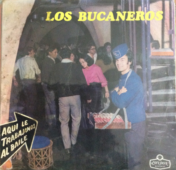 Album herunterladen Los Bucaneros - Aquí Le Trabajamos Al Baile