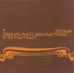 Stereolab – Cobra And Phases Group Play Voltage In The Milky Night