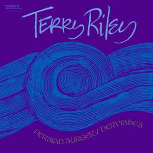 Terry Riley - Persian Surgery Dervishes album cover