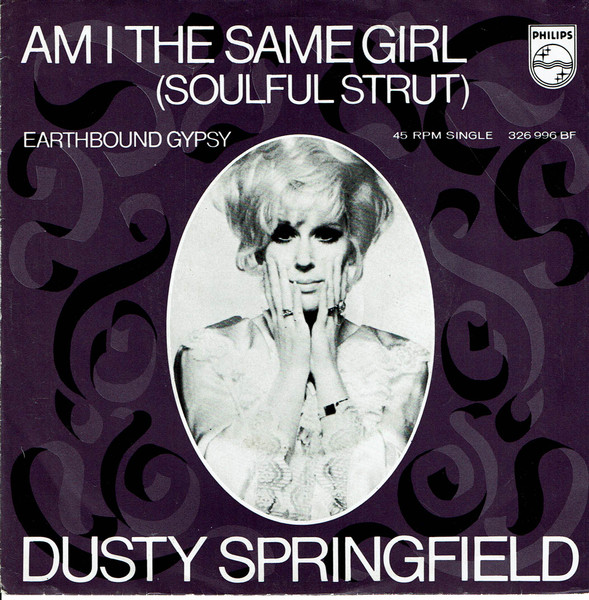 Dusty Springfield – Am I The Same Girl (Soulful Strut) (1969 