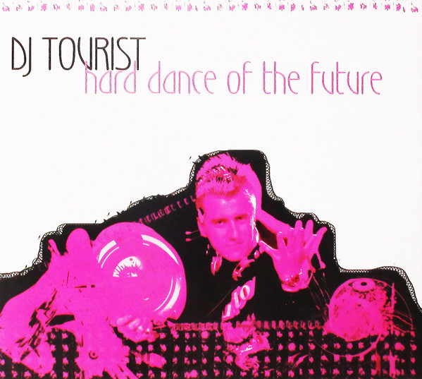 baixar álbum DJ Tourist - Hard Dance Of The Future