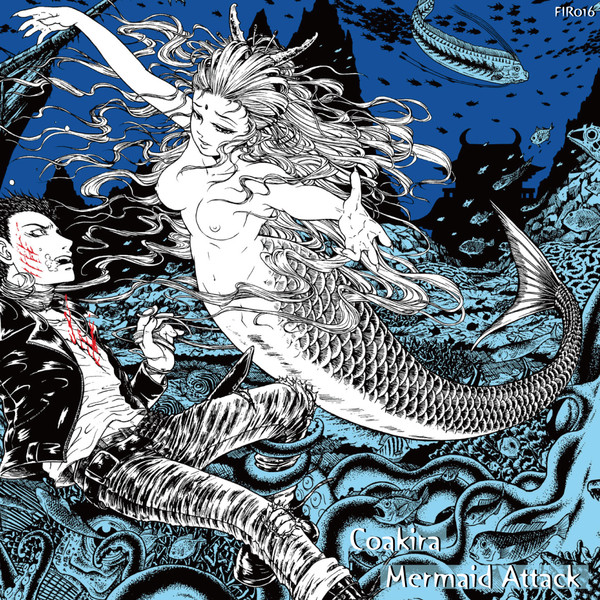Coakira – Mermaid Attack (2016, 320 kbps, File) - Discogs