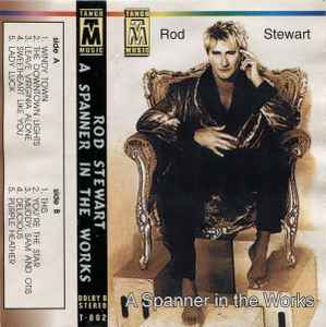 Rod Stewart – A Spanner In The Works (Cassette) - Discogs