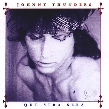 Johnny Thunders – Que Sera, Sera (1994, CD) - Discogs