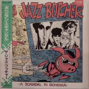 The Jazz Butcher – A Scandal In Bohemia (1985, Vinyl) - Discogs