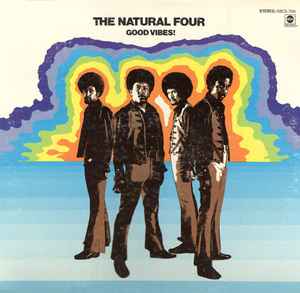 The Natural Four - Good Vibes!
