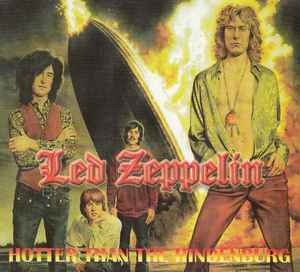 Led Zeppelin - Hotter Than The Hindenburg album cover