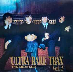 The Beatles - Ultra Rare Trax Vol.1 | Releases | Discogs