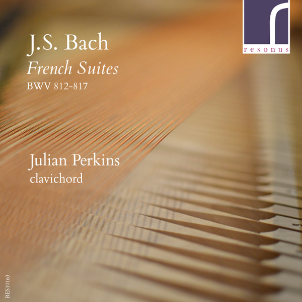 J.S. Bach – Julian Perkins – French Suites (2016