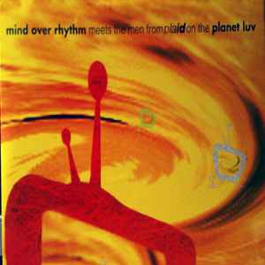Mind Over Rhythm - Mind Over Rhythm Meets The Men From Plaid On The Planet Luv album cover