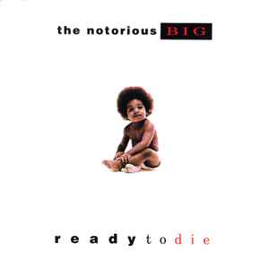 The Notorious B.I.G.* - Ready To Die