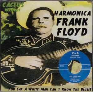 Harmonica Frank Floyd – Rock A Little Baby (2009, CDr) - Discogs
