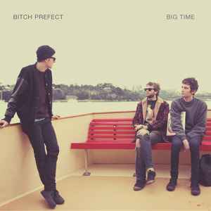 Big Time - Bitch Prefect