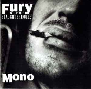 Fury In The Slaughterhouse - Mono