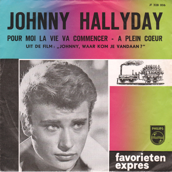 Johnny Hallyday – Pour Moi La Vie Va Commencer / A Plein Coeur 