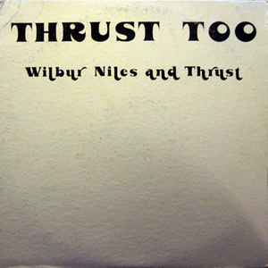 Wilbur Niles And Thrust – Thrust Too (1980, Vinyl) - Discogs