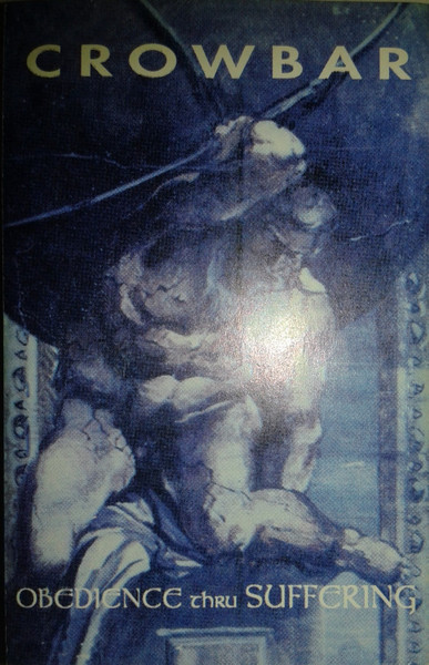 Crowbar – Obedience Thru Suffering (1992, Blue Printing, Cassette