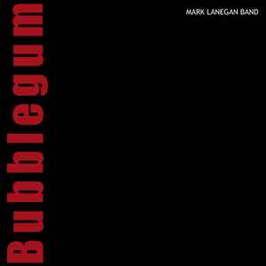 Bubblegum - Mark Lanegan Band