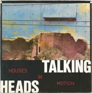 Houses In Motion - Talking Heads