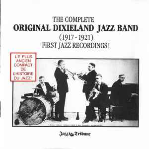 complete Original Dixieland Jazzband, 1917-1921 (The) / Original Dixieland Jazz Band, ens. instr. | Original Dixieland Jazz Band (The). Interprète