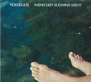 Hans-Joachim Roedelius - Wenn Der Südwind Weht