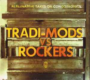 Various - Tradi-Mods Vs Rockers : Alternative Takes On Congotronics