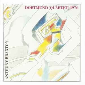 Anthony Braxton - Dortmund (Quartet) 1976 album cover