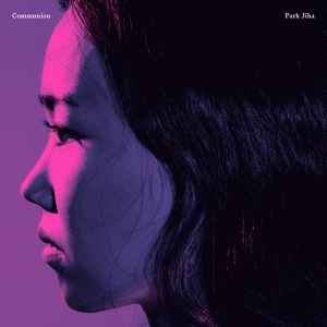 Park Jiha – Communion (2018, 180 Gram, Vinyl) - Discogs