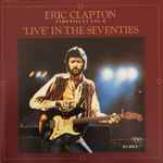 Eric Clapton - Timepieces Vol. II - 'Live' In The Seventies 