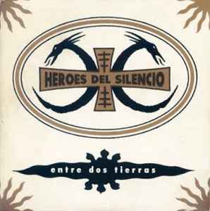 Héroes Del Silencio - Entre Dos Tierras