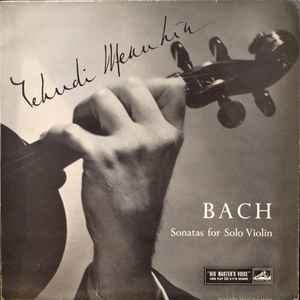 Sonatas For Solo Violin, Volume 1 - Yehudi Menuhin, Bach