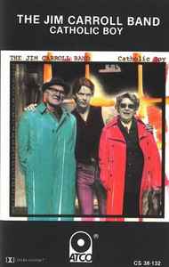 The Jim Carroll Band – Catholic Boy (1980, Dolby, Cassette) - Discogs