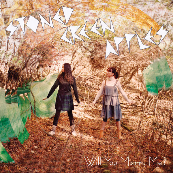 Album herunterladen Stoned Green Apples - Will You Marry Me