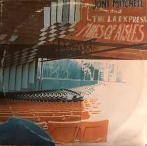 Joni Mitchell And The L.A. Express – Miles Of Aisles (1975 ...