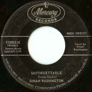 Unforgettable / Nothing In The World (Could Make Me Love You More Than I Do) - Dinah Washington