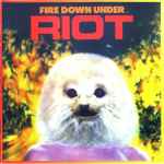 Riot - Fire Down Under | Releases | Discogs