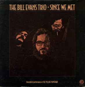 The Bill Evans Trio – Since We Met (1976, Vinyl) - Discogs