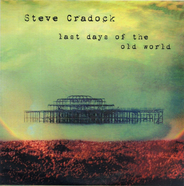 télécharger l'album Steve Cradock - Last Days Of The Old World