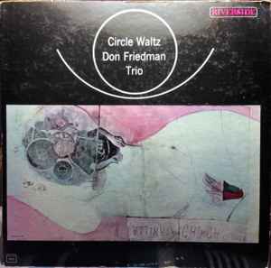 Don Friedman Trio – Circle Waltz (1962, Vinyl) - Discogs