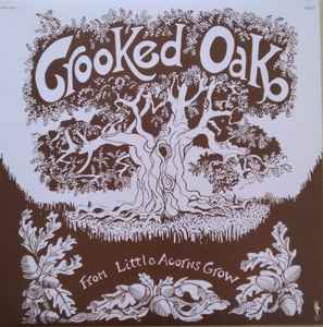 From Little Acorns Grow - Crooked Oak