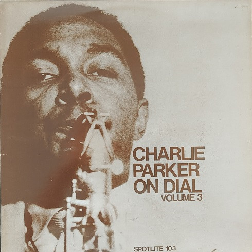 Charlie Parker – Charlie Parker On Dial Volume 3 (1971, Vinyl