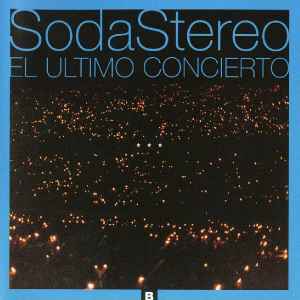 Soda Stereo - El Último Concierto B album cover