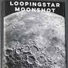 Loopingstar - Moonshot