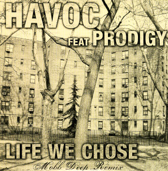 télécharger l'album Havoc Feat Prodigy - Life We Chose Mobb Deep Remix
