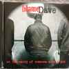 Blame Dave - At The Mercy Of Someone Else's God