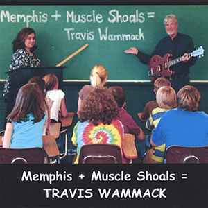 Travis Wammack - Memphis + Muscle Shoals = Travis Wammack album cover