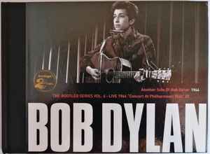 Bob Dylan – Another Side of Bob Dylan/The Bootleg Series Vol. 6 - Live 1964  Concert at Philharmonic Hall (I) (2007