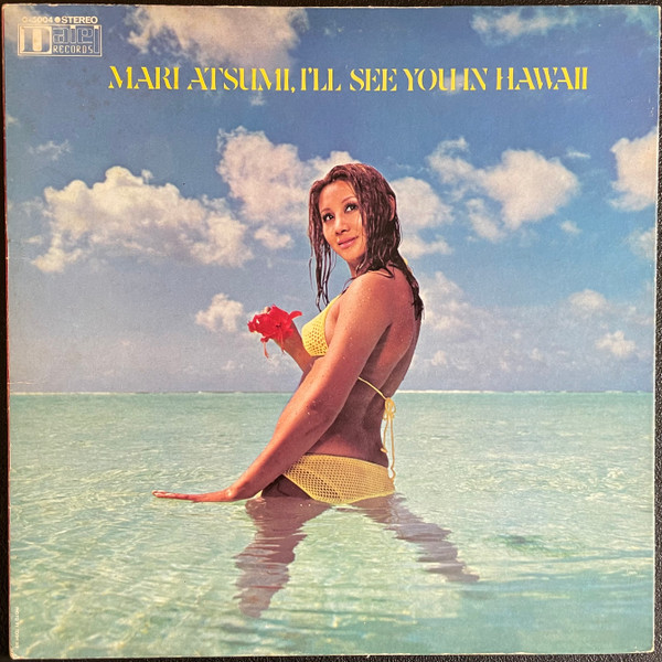 Mari Atsumi – I'll See You In Hawaii = ハワイで逢いましょう (1971 