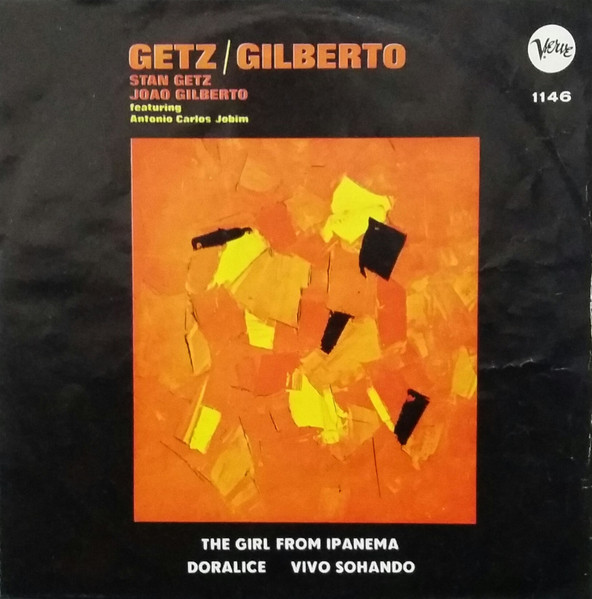 Stan Getz / Joío Gilberto Featuring Antonio Carlos Jobim - The Girl From Ipanema