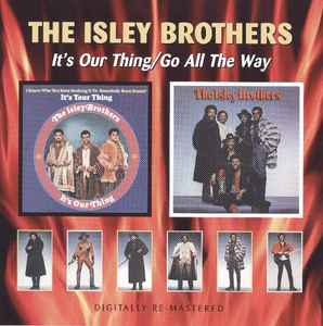 The Isley Brothers – It's Our Thing / Go All The Way (2008, CD